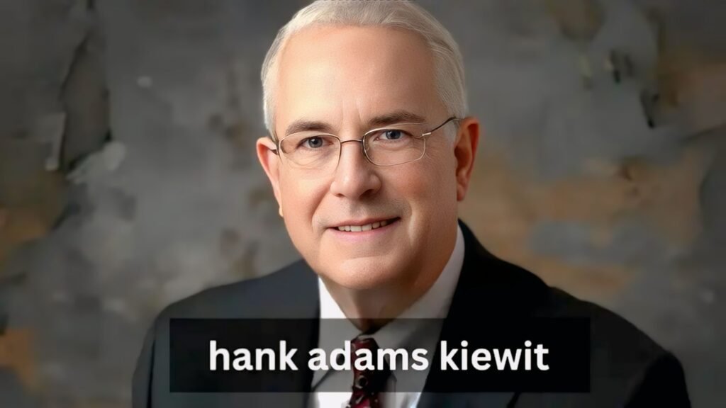 hank adams kiewit